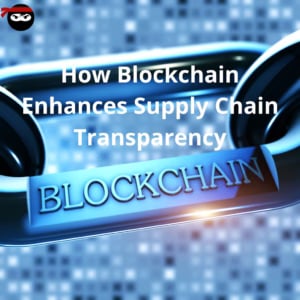 Featured image for: Blockchain for Supply Chain Transparency